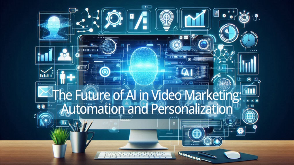 Read more about the article The Future of AI in Video Marketing: Automation and Personalization